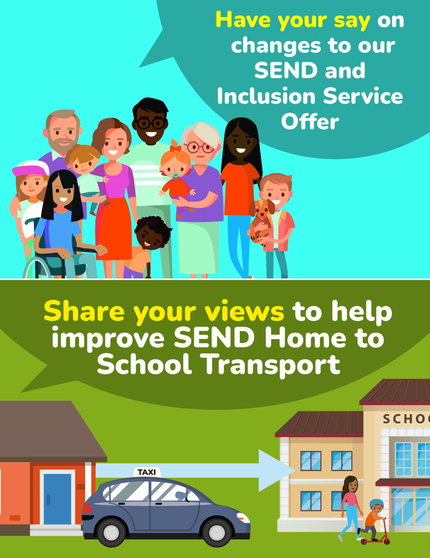 Have your say on changes to our SEND and Inclusion Service Offer. Share your views to help improve SEND Home to School Transport