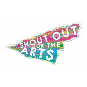 Shout out for the arts